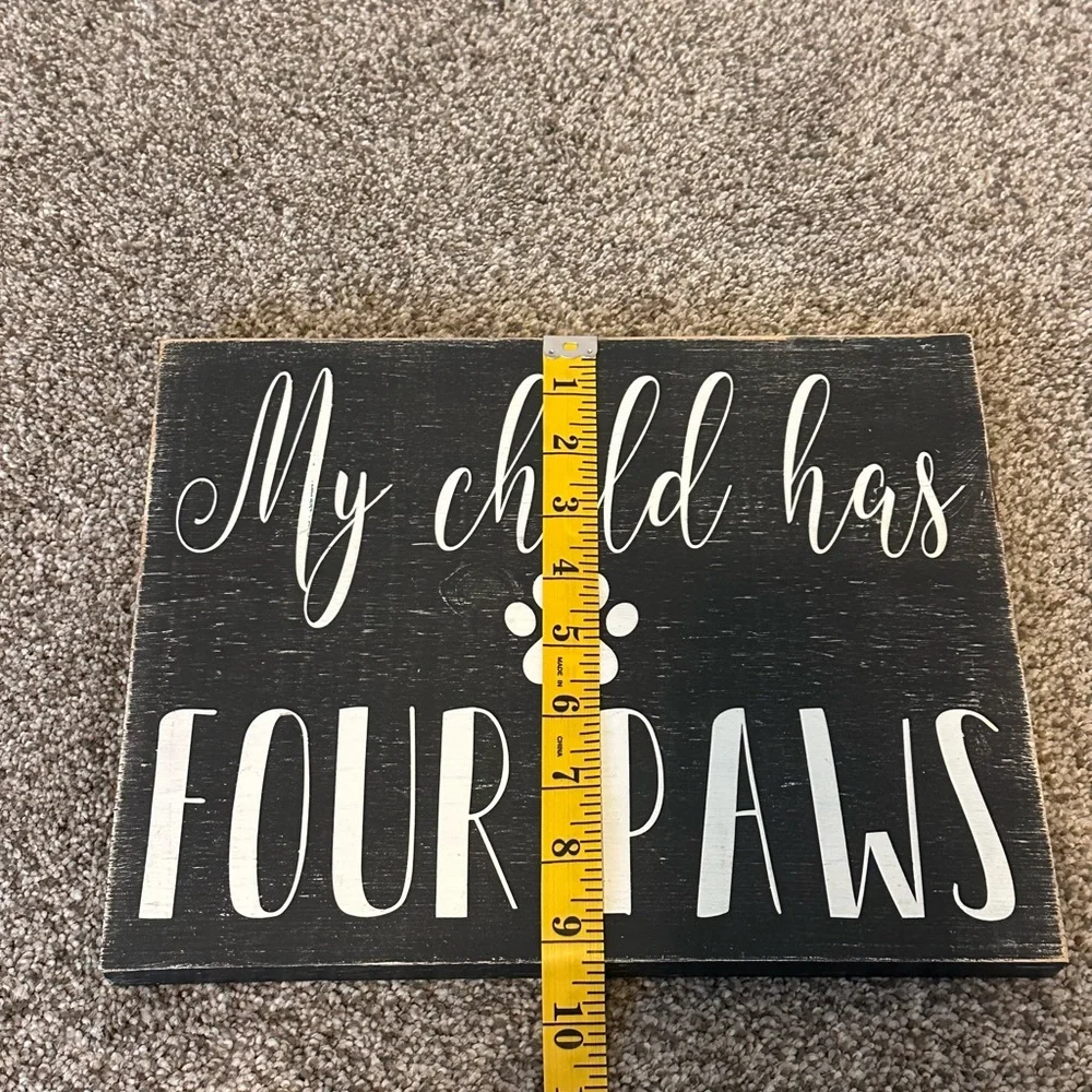 My Child Has Four Paws Wooden Sign - Black & White
